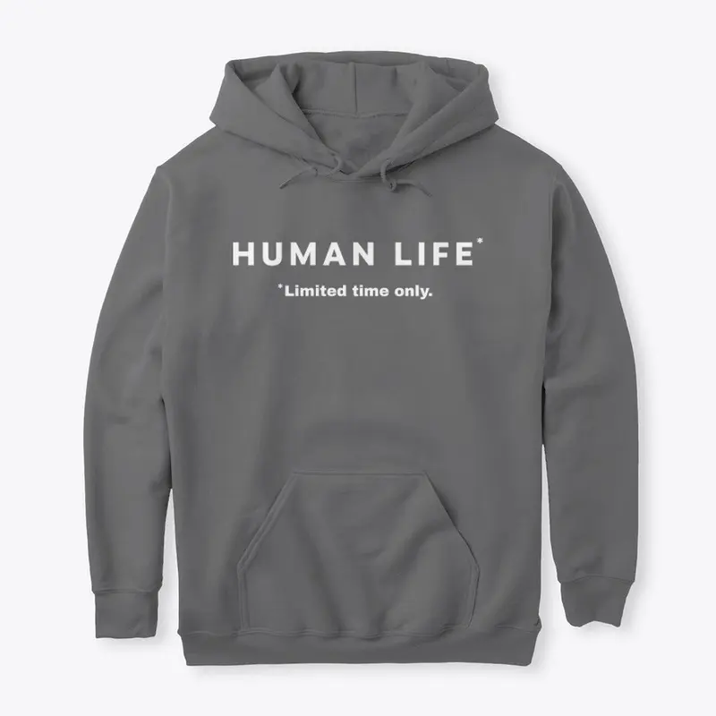 Human Life * Limited time only