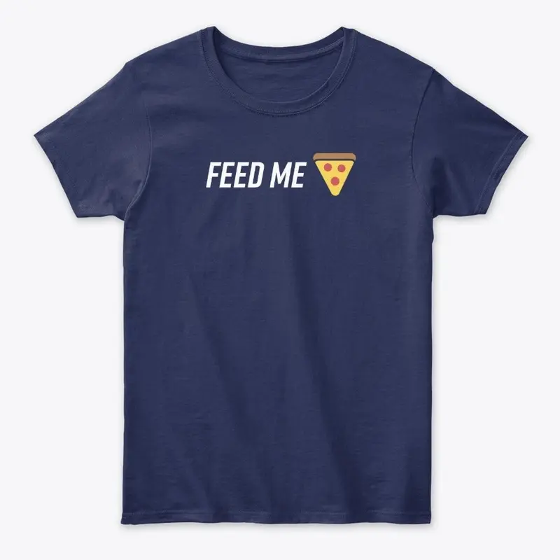 Feed Me Pizza